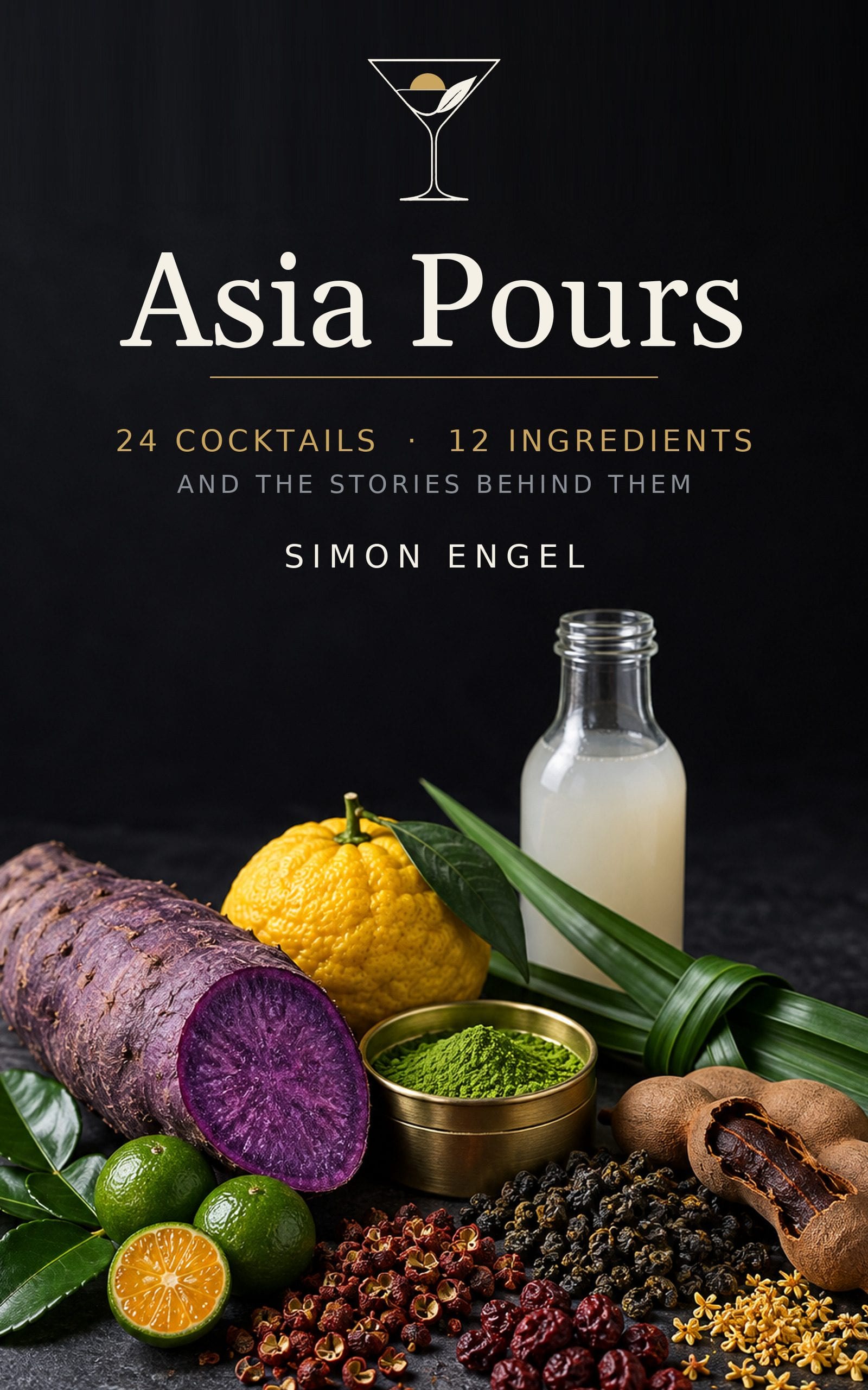 The cover of Asia Pours: twelve ingredients arranged on dark slate with the title set above them